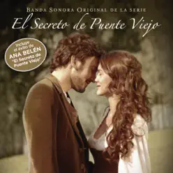 El Secreto de Puente Viejo (Banda Sonora Original de la Serie) - Ana Belén