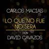 Lo Que No Fue No Será - Single album lyrics, reviews, download