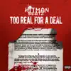 Too Real for a Deal album lyrics, reviews, download