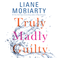 Liane Moriarty - Truly Madly Guilty (Unabridged) artwork