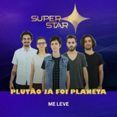 Me Leve (Superstar) - Plutão Já Foi Planeta