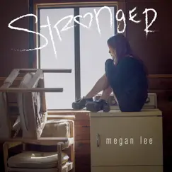 Stronger - Single by Megan Lee album reviews, ratings, credits