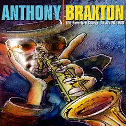 Live - Haverford College, PA Jan 26 1980 - Remastered - Anthony Braxton Live - Haverford College, PA Jan 26 1980 - Remastered - Anthony Braxton