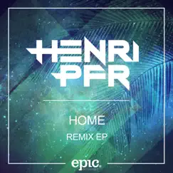 Home (Remixes) - EP by Henri PFR album reviews, ratings, credits