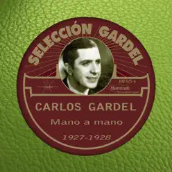 Mano a Mano (1927-1928) - Carlos Gardel