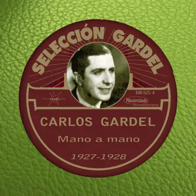 Mano a Mano (1927-1928) - Carlos Gardel
