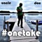 #Onetake - Uncle Dox lyrics