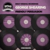 George Shearing - Friendly Persuasion