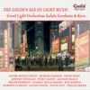 The Golden Age of Light Music: Great Light Orchestras Salute George Gershwin & Jerome Kern, 2008