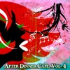 After Dinner Cafè, Vol. 4 (Intense Chillout Mix)