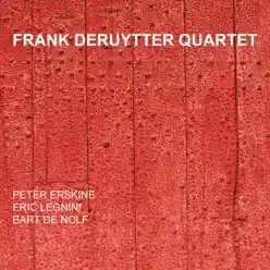 Frank Deruytter Quartet - Peter Erskine Frank Deruytter Quartet - Peter Erskine