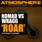 Roar (Nomad vs. Wragg) - Nomad & Wragg lyrics