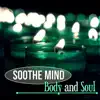 Soothe Mind, Body and Soul: Meditation Tracks for Find Your Inner Peace, Sleep Therapy Relaxation Sessions album lyrics, reviews, download