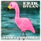 Pink Flamingos - Erik Dylan lyrics