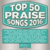 Top 50 Praise Songs 2016