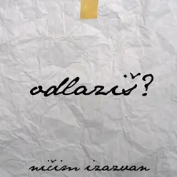 Odlaziš? - Darko Rundek Odlaziš? - Darko Rundek