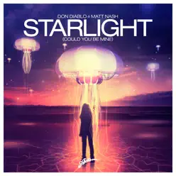 Starlight (Could You Be Mine) [Remixes] - EP - Don Diablo