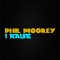 I Raise - Phil Moorey lyrics