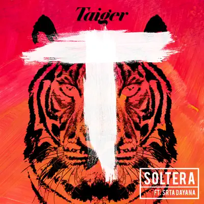Soltera (feat. Srta Dayana) - Single - El Taiger