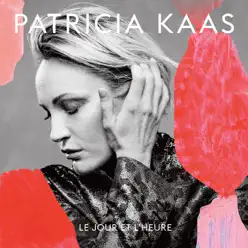 Le jour et l'heure - Single - Patricia Kaas
