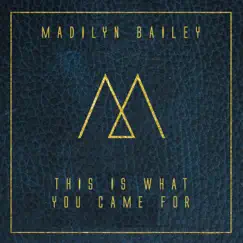 This Is What You Came For - Single by Madilyn album reviews, ratings, credits