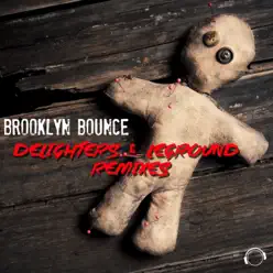 Delighters & LeGround Remixes - EP - Brooklyn Bounce Delighters & LeGround Remixes - EP - Brooklyn Bounce