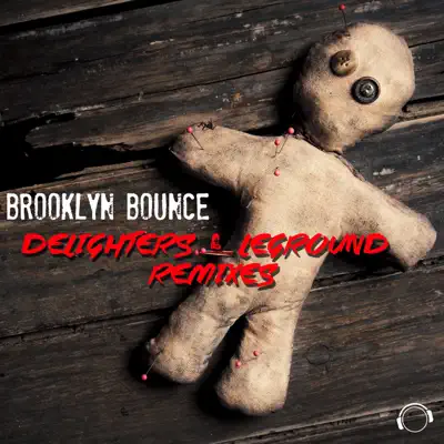 Delighters & LeGround Remixes - EP - Brooklyn Bounce Delighters & LeGround Remixes - EP - Brooklyn Bounce