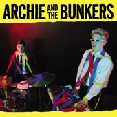 Archie and the Bunkers - I'm Not Really Sure What I'm Gonna Do