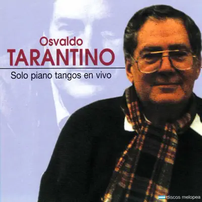 Solo Piano Tangos en Vivo - Osvaldo Tarantino