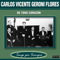De Todo Corazón - Carlos Vicente Geroni Flores
