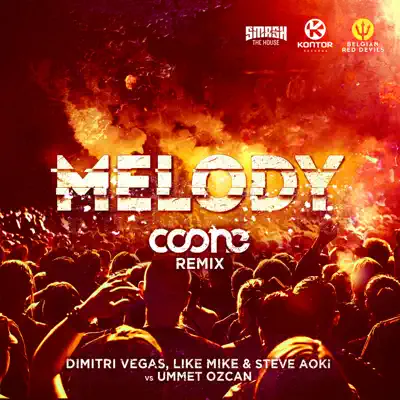 Melody (Dimitri Vegas, Like Mike & Steve Aoki vs. Ummet Ozcan) [Remixes] - Single - Steve Aoki