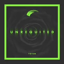 Unrequited - Single by TOTEM album reviews, ratings, credits