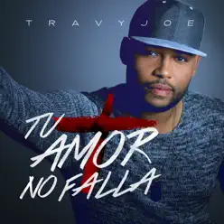 Tu Amor no Falla - Single - Travy Joe