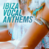 Ibiza Vocal Anthems - Various Artists