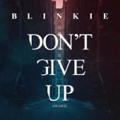 Blinkie - Don't Give Up (On Love)