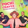 De Todo un Poco - Pochi Chávez