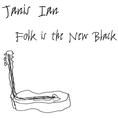 Folk Is the New Black - Janis Ian