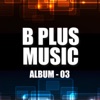 B Plus Music, Vol. 3