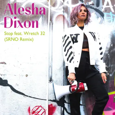 Stop (SRNO Remix) [feat. Wretch 32] - Single - Alesha Dixon