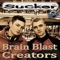 Sucker (Hypermassive Remix) - Brain Blast Creators lyrics