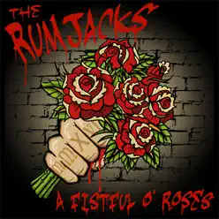 A Fistful O' Roses - Single - The Rumjacks A Fistful O' Roses - Single - The Rumjacks