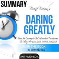 Ant Hive Media - Brene Brown's Daring Greatly Summary (Unabridged) artwork