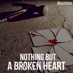 Nothing but a Broken Heart