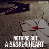Nothing but a Broken Heart artwork