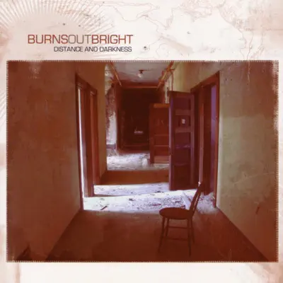 Distance and Darkness - Burns Out Bright Distance and Darkness - Burns Out Bright