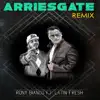 Stream & download Arriesgate (Remix) [feat. Latin Fresh] - Single