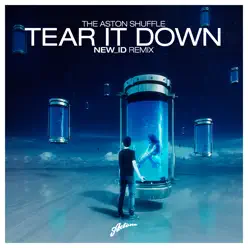 Tear It Down (NEW_ID Remix) - Single - The Aston Shuffle Tear It Down (NEW_ID Remix) - Single - The Aston Shuffle