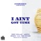 I Aint Got Time artwork