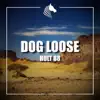 Stream & download Dog Loose - Single