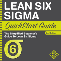 ClydeBank Business & Benjamin Sweeney - Lean Six Sigma QuickStart Guide: A Simplified Beginner's Guide to Lean Six Sigma (Unabridged) artwork